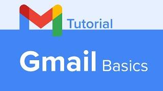 Gmail Basics Tutorial