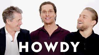 Matthew McConaughey Hugh Grant & Charlie Hunnam Teach You Texan and English Slang  Vanity Fair