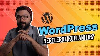 WordPress ile web site yapmak. WordPress nerelerde kullanılır nerelerde kullanılmaz?