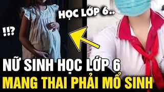 Người bố thất thần khi phát hiện CON GÁI LỚP 6 mang thai phải mổ để SINH CON  Tin Nhanh 3 Phút