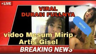 Video mesum mirip gisel durasi panjang viral