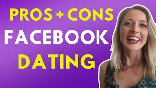 The Surprising Pros and Cons of Facebook Dating