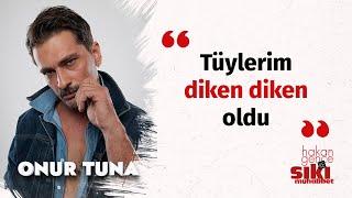 Onur Tuna Haftanın üç günü “Giderim var” derim  Hakan Gence ile Sıkı Muhabbet