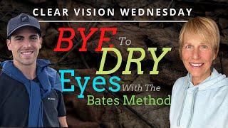 Say Bye To Dry Eyes With The Bates Method