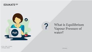 What is Equilibrium Vapour Pressure of water?