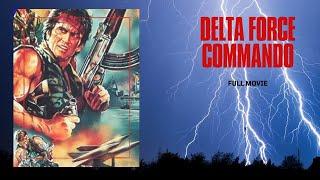 Delta Force Commando  Action  Adventure  Full Movie