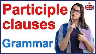Participle clauses - English grammar lesson
