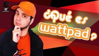 ¿Qué es Wattpad? - La Red Social para Lectores y Escritores