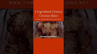 3 Ingredient Easy Cheesy Chicken Bake Dinner