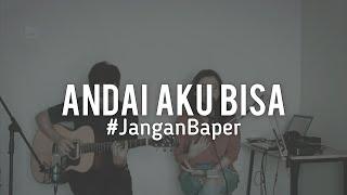 #JanganBaper Chrisye - Andai Aku Bisa Cover