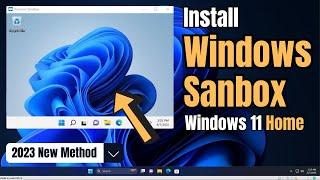 How to Install WINDOWS SANDBOX in Windows 1110 Home Edition 2023