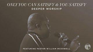 Only You Can Satisfy  You Satisfy  Deeper Worship William McDowell Official Live Video