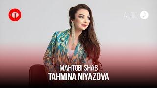 Тахмина Ниязова - Махтоби шаб  Tahmina Niyazova - Mahtobi Shab Audio 2023