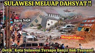 DETIK² KOTA SULAWESI MELUAP DAHSYAT PERMUKIMAN & JALANAN BAK TSUNAMI