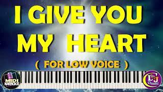 I GIVE YOU MY HEART  -   LOW VOICE MIDI KARAOKE      FOR ALTO    BASS VOICE  