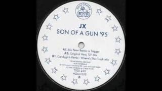 JX - Son Of A Gun Original Mix