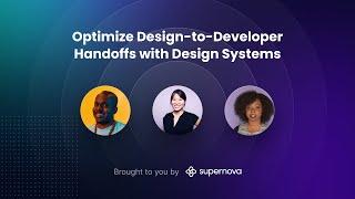 Optimize Your Design-to-Developer Handoffs — design systems experts panel hosted by Supernova