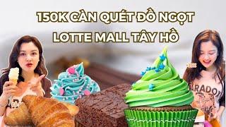 150K CÀN QUÉT SẠCH ĐỒ NGỌT Ở FOODCOURT LOTTE MALL TÂY HỒ  Puta Ăn Gì