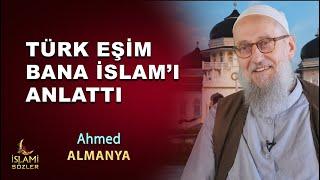 TÜRK EŞİM BANA İSLAMI ANLATTI  Müslüman olan Ahmet  Almanya  İslami Sözler