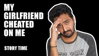 MY GIRLFRIEND CHEATED ON ME  STORY TIME