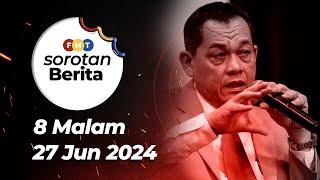 Sorotan Berita 8 malam 27 Jun 2024