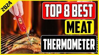 2024s Top 8 Best Meat Thermometers  Your Ultimate Kitchen Companion