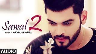 Sawal 2 Sangram Hanjra Full Audio Song Jassi Bros  Vinder Nathumajra  Latest Punjabi Songs 2018