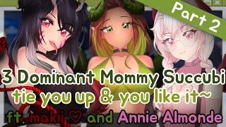 3 DOM Mommy Succubi tie you up and you like it ft. makii  & Annie Almonde Audio Roleplay F4M