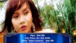 Dek Ulik - Pipis