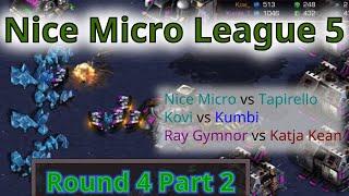 Nice Micro League 5 StarCraft Remastered Round 4 Part 2