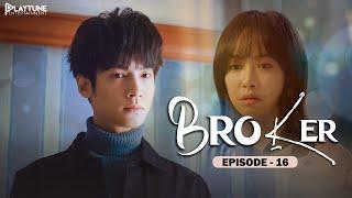 Broker Chinese Drama Episode 16  New Korean Drama Hindi Dubbed With English Subtitle  New Release