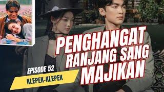 PENGHANGAT RANJANG SANG MAJIKAN  EPISODE 52 KLEPEK-KLEPEK  NOVEL ROMANTIS TERBARU DAN POPULER