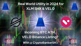 SHX XLM & VELO Real-World Utility in 2024  ️ Binance VELO Listing? ️ Incoming BTC ATH 