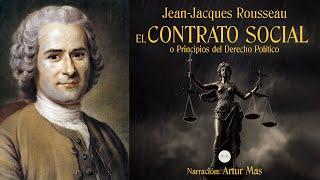 Jean Jacques Rousseau - El Contrato Social O Principios del Derecho Político Audiolibro Completo