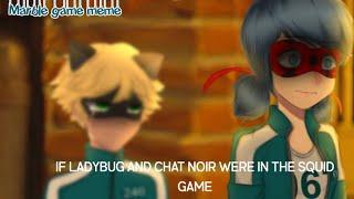 If Ladybug and Chat Noir were in the Squid Game  MLB  Gacha  Meme