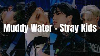 Stray Kids - Muddy Water Changbin Hyunjin Han and Felix Easy Lyrics