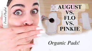 THE BEST PADS?  FLO vs AUGUST vs PINKIE PADS