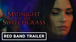 Midnight in the Switchgrass - Official Red Band Trailer 2021 Megan Fox Bruce Willis Emile Hirsch