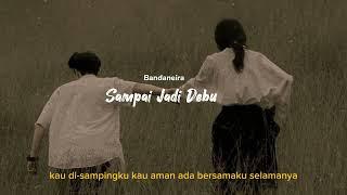 Bandaneira - Sampai Jadi Debu Lirik