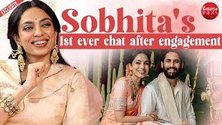 Sobhita Dhulipalas 1ST CHAT on engagement with Naga Chaitanya marriage  Sonali K  Love Sitara