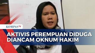 Viral Rekaman Oknum Hakim Ancam 2 Aktivis Perempuan dari LBH Padang