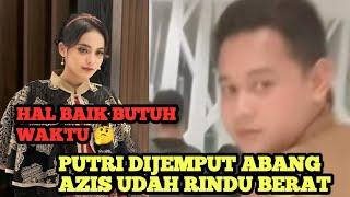 AKHIRNYA ABANG AZIS JEMPUT ISTRI ‼️ Demam Rindunya Udah Di Obati 