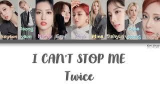 TWICE 트와이스 – I CAN’T STOP ME Lyrics HanRomEngColor Coded