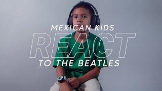 Mexican Kids React to The Beatles