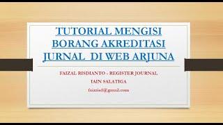 Tutorial mengisi Borang Akreditasi Jurnal Nasional di Web ARJUNA