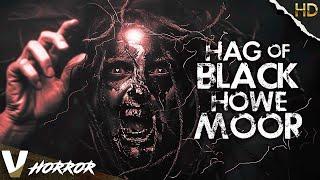 HAG OF BLACK HOWE MOOR  HD HORROR MOVIE IN ENGLISH  FULL SCARY FILM  V HORROR