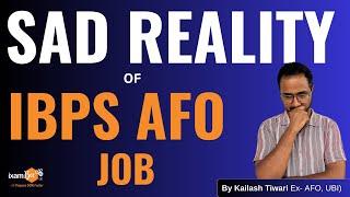 SAD Reality of IBPS AFO Job  By Kailash Tiwari Ex- AFO UBI