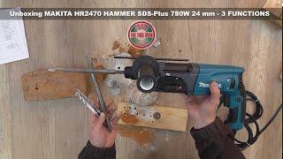 Unboxing MAKITA HR2470 HAMMER SDS Plus 780W 24 mm with 3 Functions - Bob The Tool man