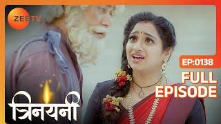 Trinayani ने करी एक बुज़ुर्ग आदमी की Help  Trinayani Hindi  Full Episode - 138  Zee TV