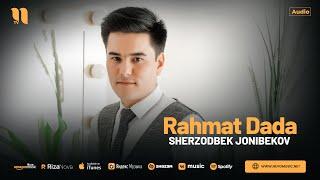 Sherzodbek Jonibekov - Rahmat Dada audio 2024